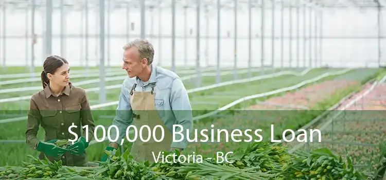 $100,000 Business Loan Victoria - BC