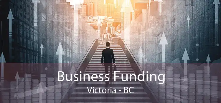 Business Funding Victoria - BC