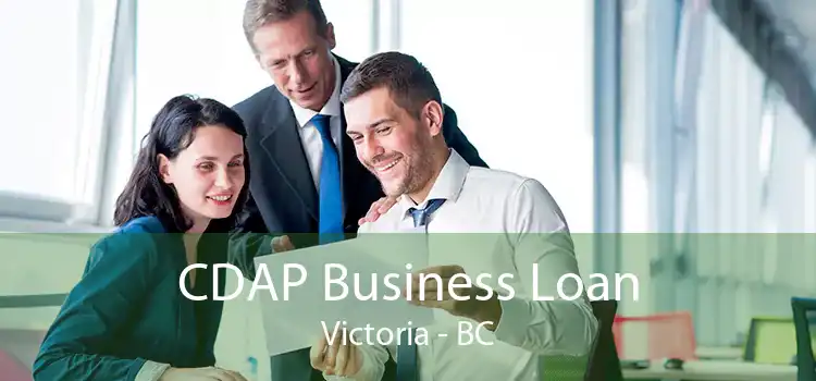 CDAP Business Loan Victoria - BC