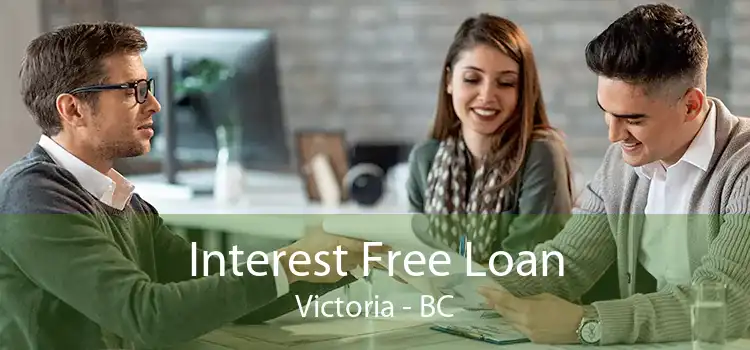 Interest Free Loan Victoria - BC